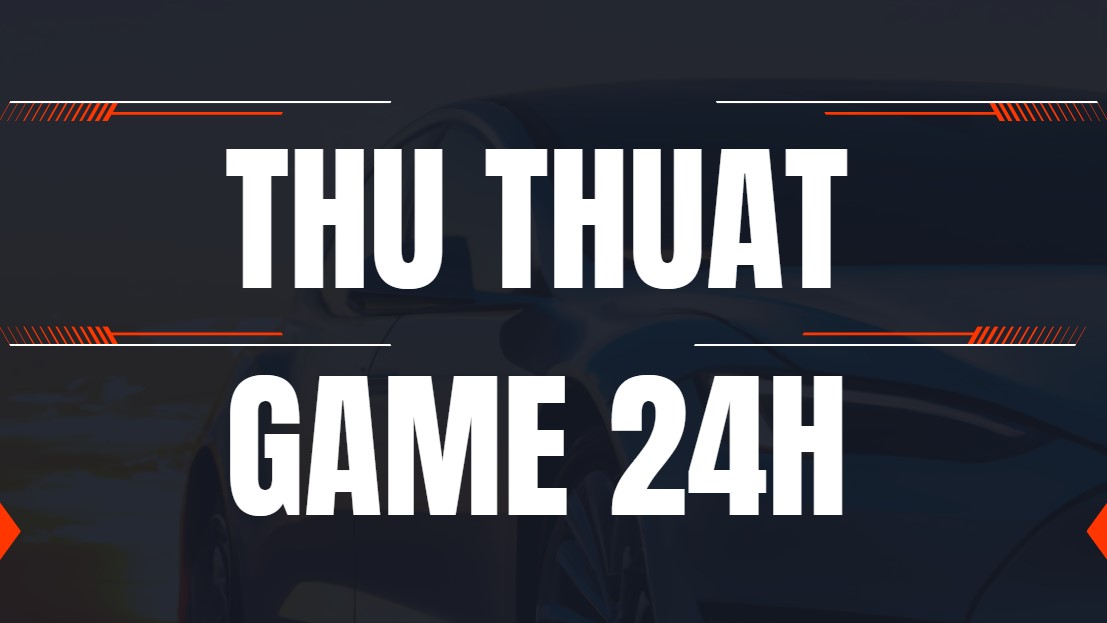 Thủ Thuật Game 24h